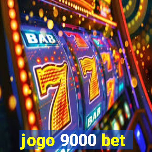 jogo 9000 bet